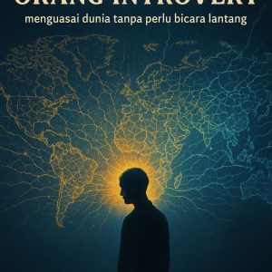 EBOOK : Kuasa Diam Orang Introvert (Kuasai Dunia Tanpa Lantang)